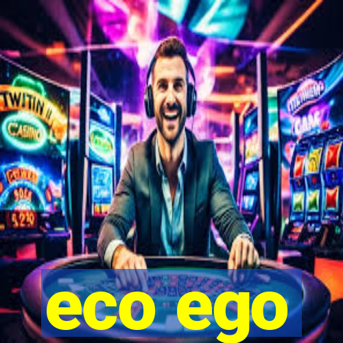 eco ego